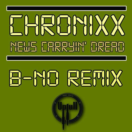 Stream Chronixx - News carryin' dread (B-no Remix) *FREE DOWNLOAD