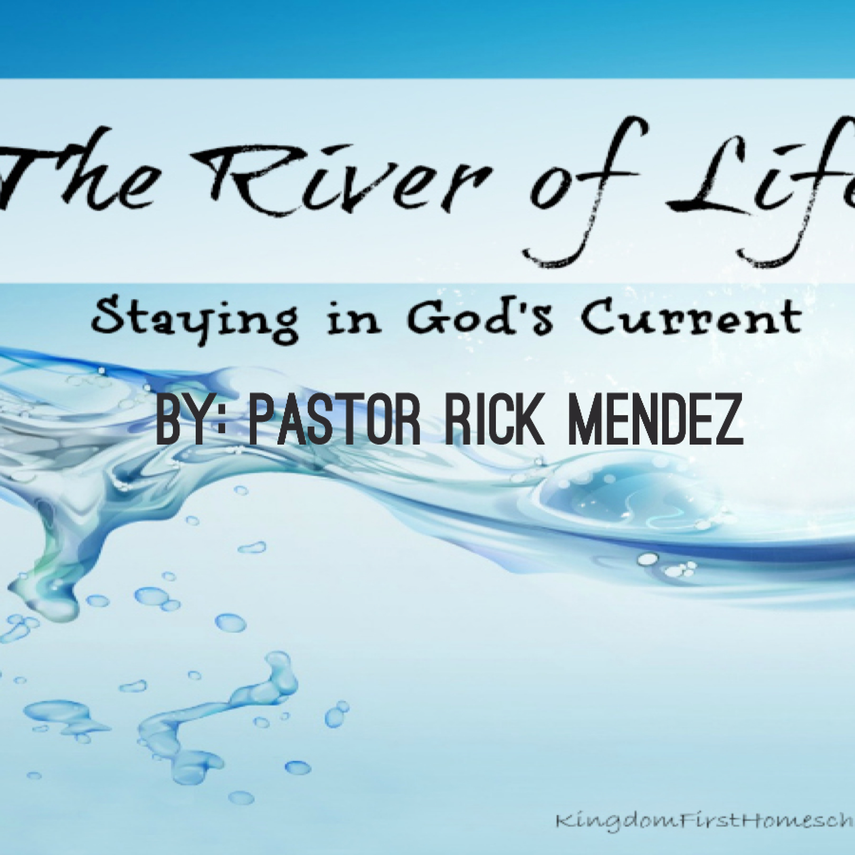 9 - 6-15   The River Of Life / Staying In Gods Current episode artwork