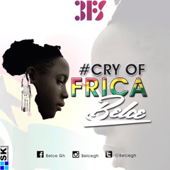 Cry Of Africa - Belce(Prod@3fsproductions)