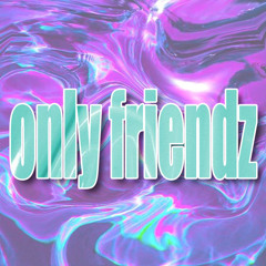only friendz
