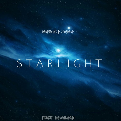 Droptwins & Zeusdrop - Starlight (Original Mix) [FREEEE]