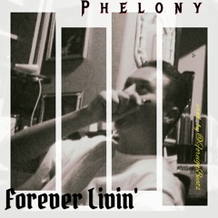 Phelony "Forever Livin" (RipBaldoPt2) (prod. by @ForeignBeats)