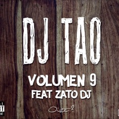 DJ TAO - VOLUMEN 9 ( ENGANCHADO 2015 - FEAT ZATO DJ )