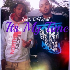 Its My Time Feat. D$Kcrill