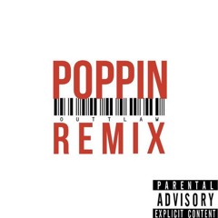 Outlaw - Poppin Remix