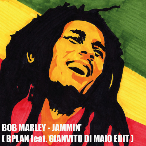 Bob Marley - Jammin ( BPlan Feat. Gianvito Di Maio Edit )