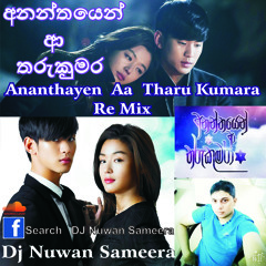 Ananthayen Aa Tharu Kumara Dj Nuwan Sameera Re Mix