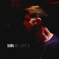 SoMo - My Life II (The Mixtape) COMING FRIDAY 9/11