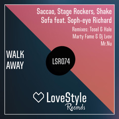 Saccao, Stage Rockers, Shake Sofa Feat. Soph-eye Richard - Walk Away (Tosel & Hale Rmx)| ★OUT NOW★