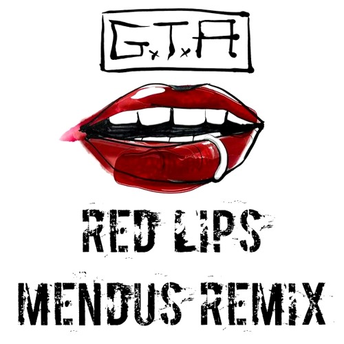 Adelaide ensom blive forkølet Stream GTA feat. Sam Bruno - Red Lips (Mendus Remix) by Mendus | Listen  online for free on SoundCloud