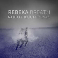 Breath (Robot Koch Remix)