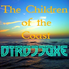 The Children Of The Coast  DTRDJJOXΞ
