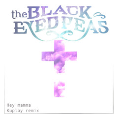 The Black Eyed Peas - Hey mamma (Kuplay remix) [FREE DOWNLOAD]