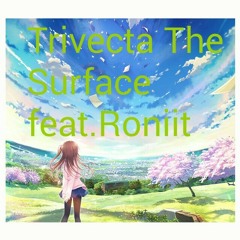 Trivecta-The Surface feat.Roniit