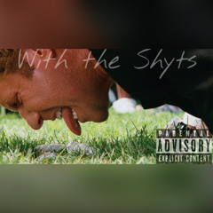 With The Shyts