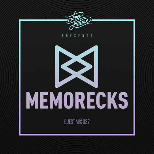 Too Future. Guest Mix 037:  Memorecks