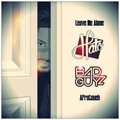 Kaytranada Ft. Shay Lia - Leave Me Alone (Hato x BadGuyz Afrotouch) *FREE DL IN DESCPRIPTION*