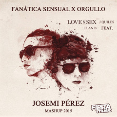 Plan B & Justin Quiles - Fanatica Sensual x Orgullo (Josemi Perez Mashup)