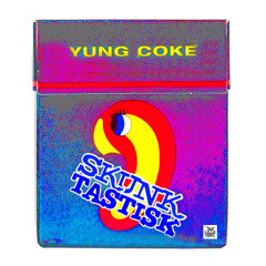Yung Coke - Skunktastisk