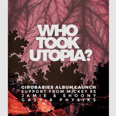 GIROBABIES ALBUM SAMPLER `Who Took Utopia - ` (Out September 26th 2015)
