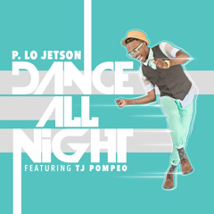 Dance All Night Feat. TJ Pompeo