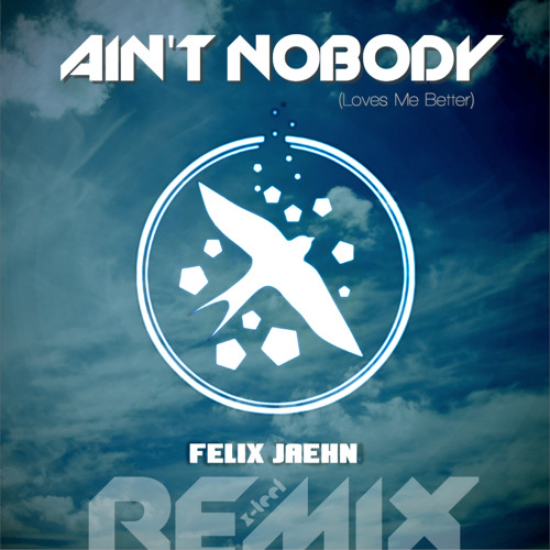 Felix Jaehn - Ain't Nobody (X-Teef Remix)[FREE DOWNLOAD] by X-Teef Estéfano  Berciano - Free download on ToneDen