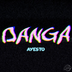DANGA - AYESTO (FREE DOWNLOAD)
