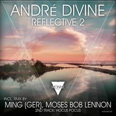 OUT NOW: Andre Divine - Reflective 2 (Ming Remix)
