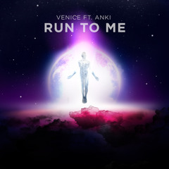 VENIICE Ft. Anki - Run To Me