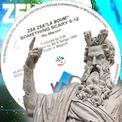 Zsa Zsa "La Boum" - Something Scary (Zeus Re - Edit)