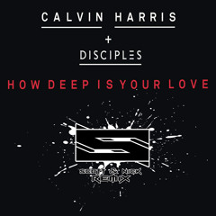 Calvin Harris & Disciples - How Deep Is Your Love (Scott & Nick Remix) MASTER