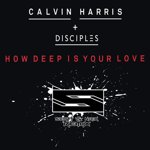 Calvin Harris & Disciples - How Deep Is Your Love (Scott & Nick Remix) MASTER