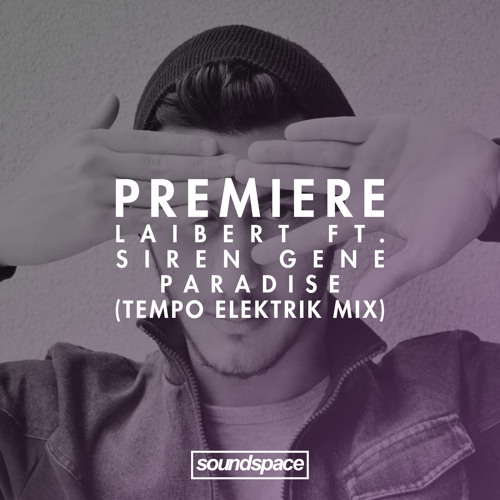 Premiere: Laibert Feat. Siren Gene - Paradise (Tempo Elektrik Remix) (OneFold Records)