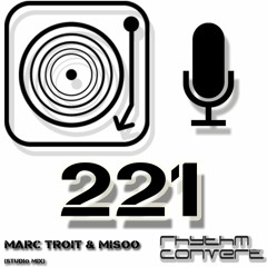 Rhythm Convert(ed) Podcast 221 with Marc Troit (Studio Mix)