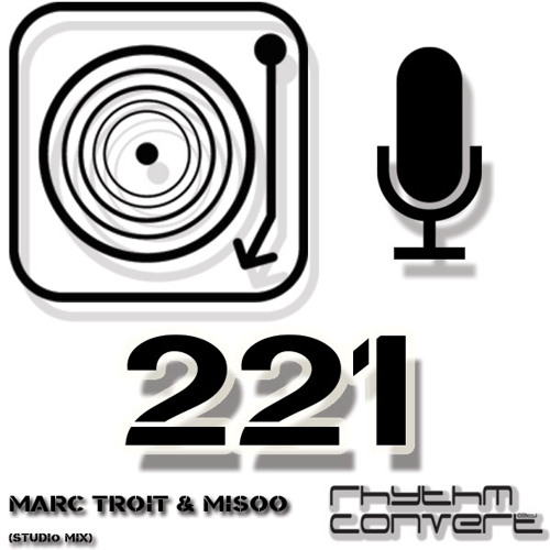 Rhythm Convert(ed) Podcast 221 with Marc Troit (Studio Mix)