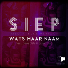 SIEP:Wats Haar Naam? Ft: Dala n Silver