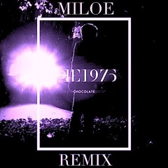 The 1975 - Chocolate (MILOUE Remix)