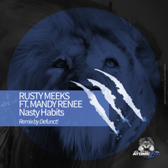 Rusty Meeks Ft. Mandy Renee - Nasty Habits (Defunct! Remix) FREE DOWNLOAD