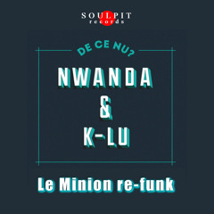 Nwanda & K-lu - De ce nu // Le Minion re-funk