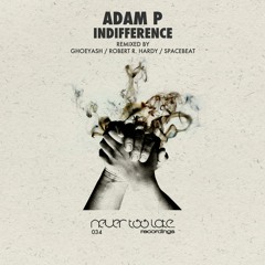 Adam-P - Indifference (Spacebeat Remix) [Never Too Late]
