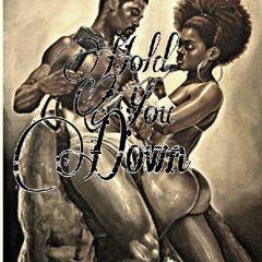 Hold You Down Ft. Shamara Nicole