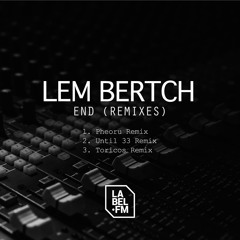 Lem Bertch – End (Toricos Remix)