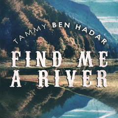 Tammy Ben Hadar - Find Me A River