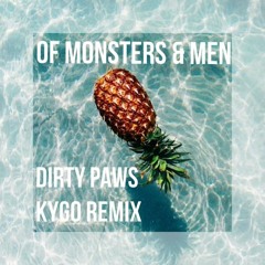 Of Monster and Men - Dirty Paws (Kygo Remix)FREE DOWNLOAD