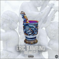 Eric Bambino x Remedy(FREE DOWNLOAD)