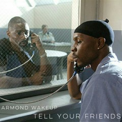 Armond WakeUp "Tell Your Friends"