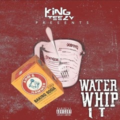 King Teezy - Water Whip It