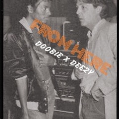 From Here - Doobie X Deezy