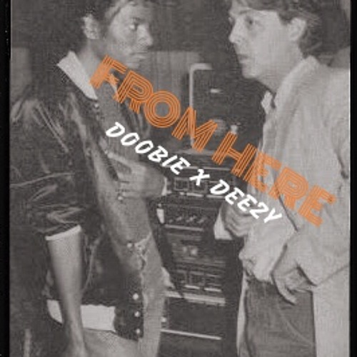 From Here - Doobie X Deezy