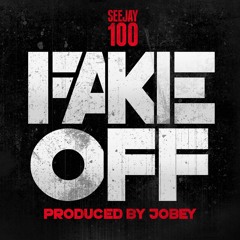 SeeJay100 - Fake Off (prod. by Jobey)